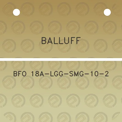 balluff-bfo-18a-lgg-smg-10-2