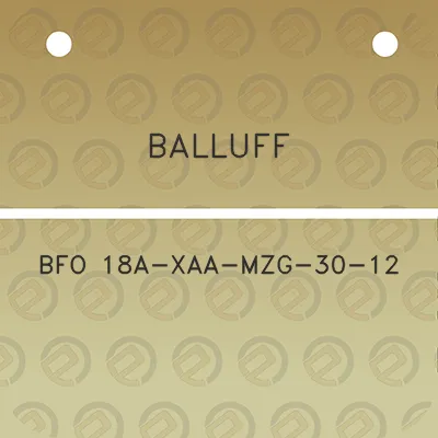 balluff-bfo-18a-xaa-mzg-30-12