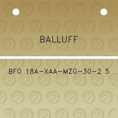 balluff-bfo-18a-xaa-mzg-30-2-5