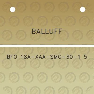 balluff-bfo-18a-xaa-smg-30-1-5