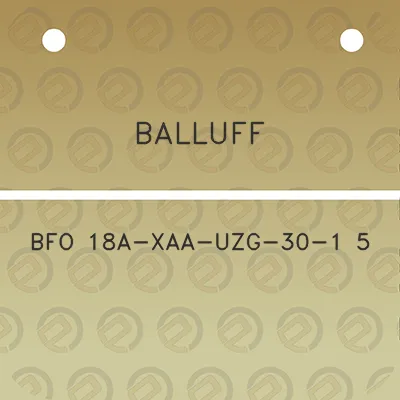 balluff-bfo-18a-xaa-uzg-30-1-5