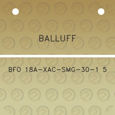 balluff-bfo-18a-xac-smg-30-1-5