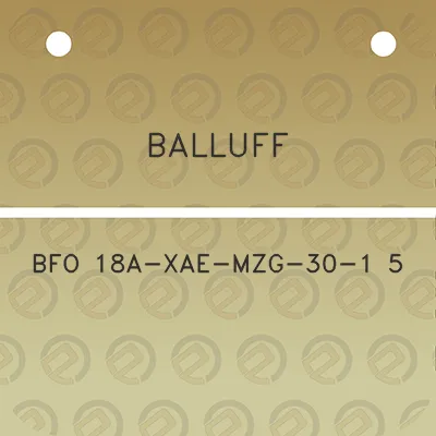 balluff-bfo-18a-xae-mzg-30-1-5