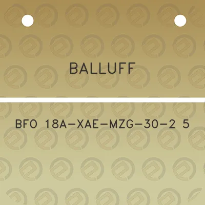 balluff-bfo-18a-xae-mzg-30-2-5