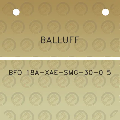 balluff-bfo-18a-xae-smg-30-0-5