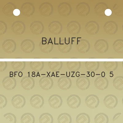 balluff-bfo-18a-xae-uzg-30-0-5