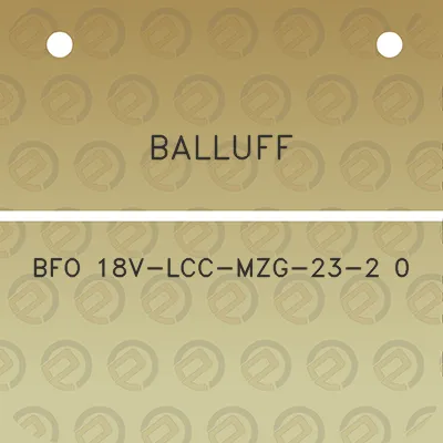 balluff-bfo-18v-lcc-mzg-23-2-0