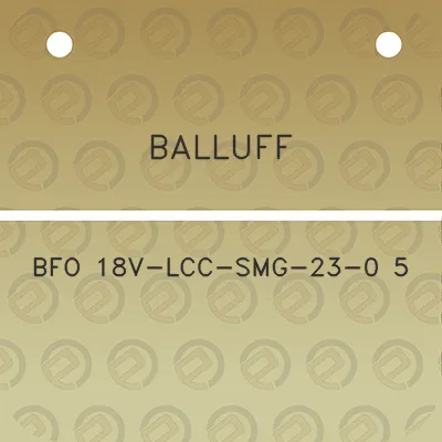 balluff-bfo-18v-lcc-smg-23-0-5