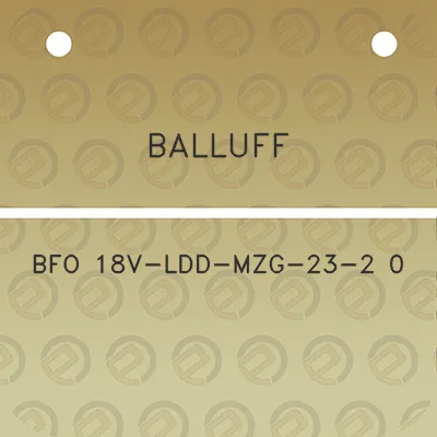 balluff-bfo-18v-ldd-mzg-23-2-0