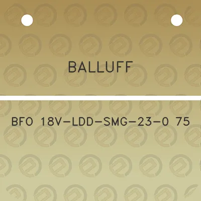 balluff-bfo-18v-ldd-smg-23-0-75