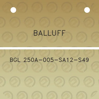 balluff-bgl-250a-005-sa12-s49