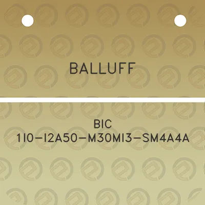 balluff-bic-1i0-i2a50-m30mi3-sm4a4a