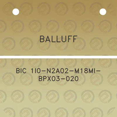 balluff-bic-1i0-n2a02-m18mi-bpx03-020