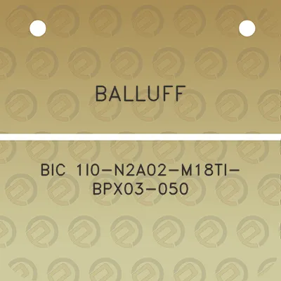 balluff-bic-1i0-n2a02-m18ti-bpx03-050