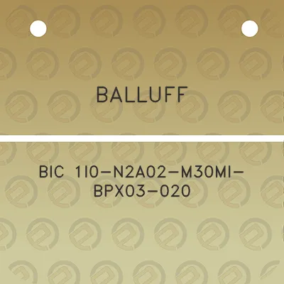 balluff-bic-1i0-n2a02-m30mi-bpx03-020