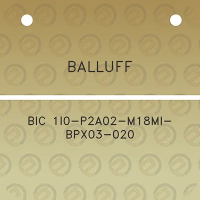 balluff-bic-1i0-p2a02-m18mi-bpx03-020