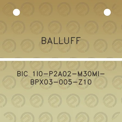 balluff-bic-1i0-p2a02-m30mi-bpx03-005-z10