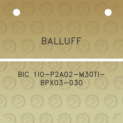 balluff-bic-1i0-p2a02-m30ti-bpx03-030