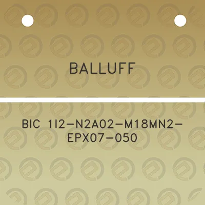 balluff-bic-1i2-n2a02-m18mn2-epx07-050