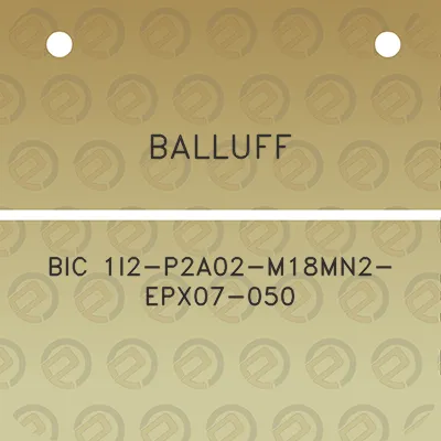 balluff-bic-1i2-p2a02-m18mn2-epx07-050