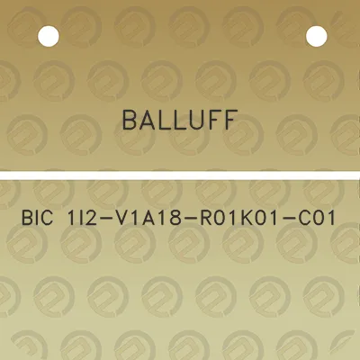 balluff-bic-1i2-v1a18-r01k01-c01