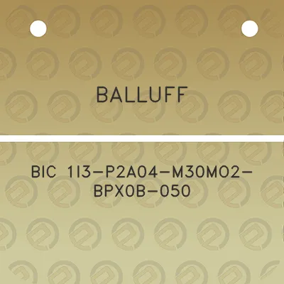 balluff-bic-1i3-p2a04-m30mo2-bpx0b-050