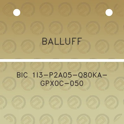 balluff-bic-1i3-p2a05-q80ka-gpx0c-050