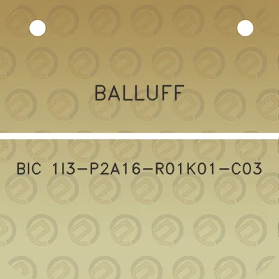 balluff-bic-1i3-p2a16-r01k01-c03