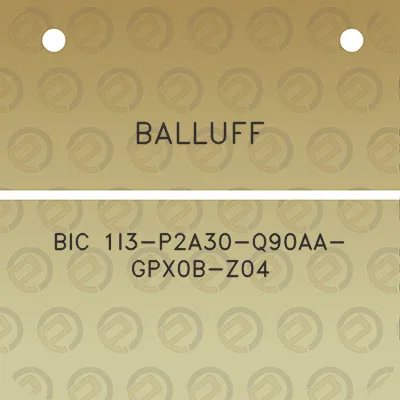 balluff-bic-1i3-p2a30-q90aa-gpx0b-z04