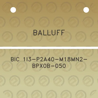 balluff-bic-1i3-p2a40-m18mn2-bpx0b-050