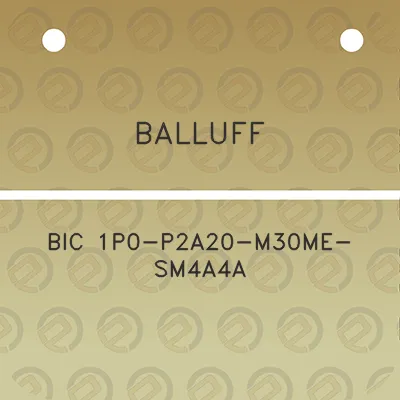 balluff-bic-1p0-p2a20-m30me-sm4a4a