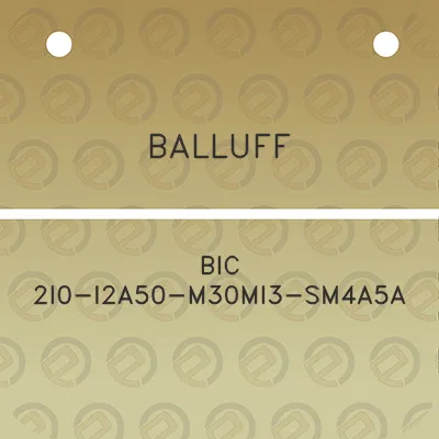 balluff-bic-2i0-i2a50-m30mi3-sm4a5a