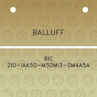 balluff-bic-2i0-iaa50-m30mi3-sm4a5a