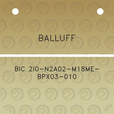 balluff-bic-2i0-n2a02-m18me-bpx03-010