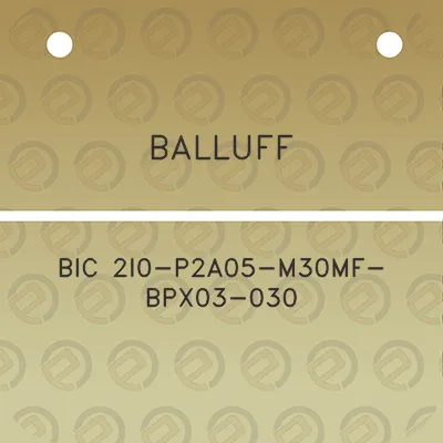 balluff-bic-2i0-p2a05-m30mf-bpx03-030