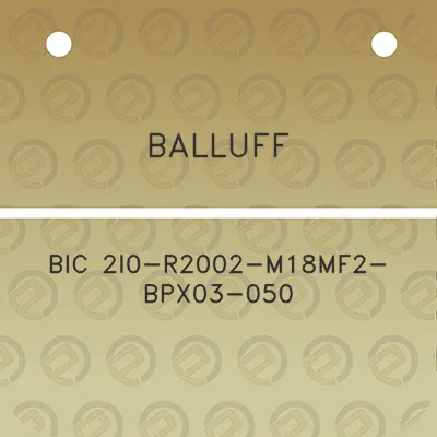 balluff-bic-2i0-r2002-m18mf2-bpx03-050