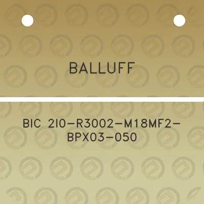 balluff-bic-2i0-r3002-m18mf2-bpx03-050