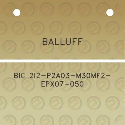 balluff-bic-2i2-p2a03-m30mf2-epx07-050