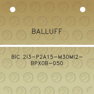 balluff-bic-2i3-p2a15-m30mi2-bpx0b-050