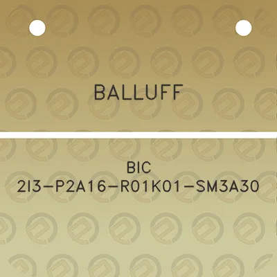 balluff-bic-2i3-p2a16-r01k01-sm3a30