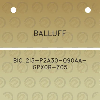 balluff-bic-2i3-p2a30-q90aa-gpx0b-z05