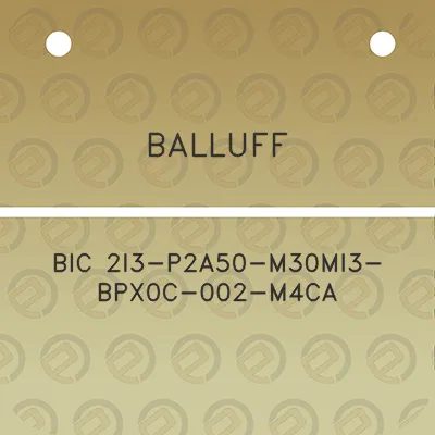 balluff-bic-2i3-p2a50-m30mi3-bpx0c-002-m4ca