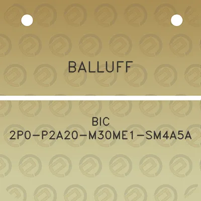 balluff-bic-2p0-p2a20-m30me1-sm4a5a