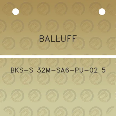 balluff-bks-s-32m-sa6-pu-02-5