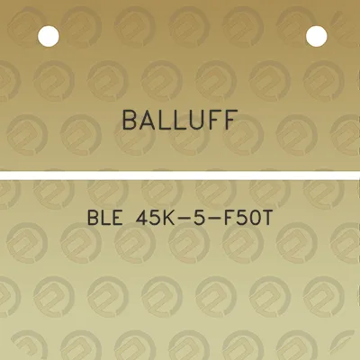 balluff-ble-45k-5-f50t