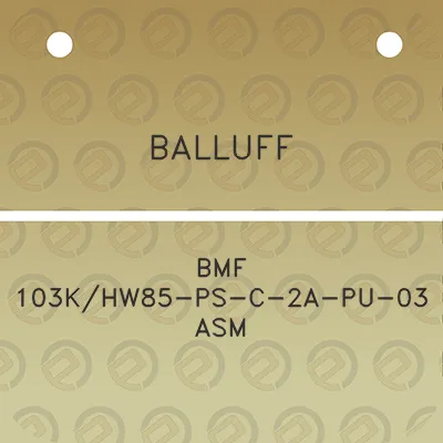 balluff-bmf-103khw85-ps-c-2a-pu-03-asm