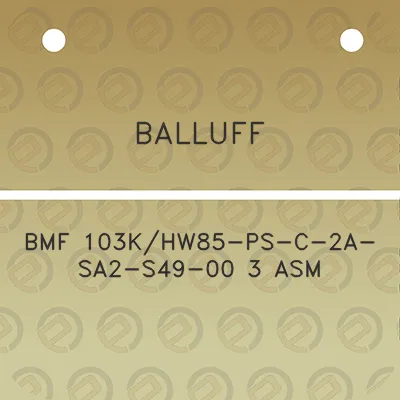 balluff-bmf-103khw85-ps-c-2a-sa2-s49-00-3-asm