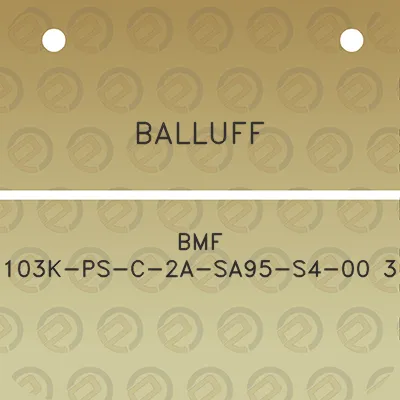 balluff-bmf-103k-ps-c-2a-sa95-s4-00-3