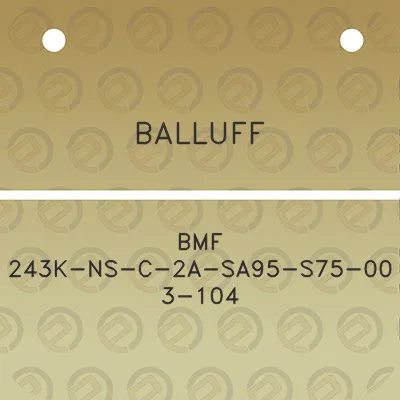 balluff-bmf-243k-ns-c-2a-sa95-s75-00-3-104