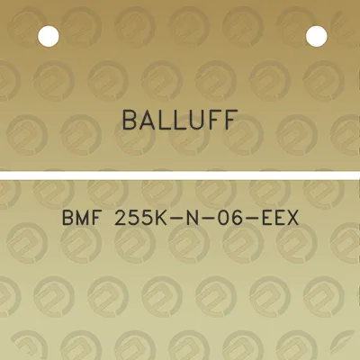 balluff-bmf-255k-n-06-eex